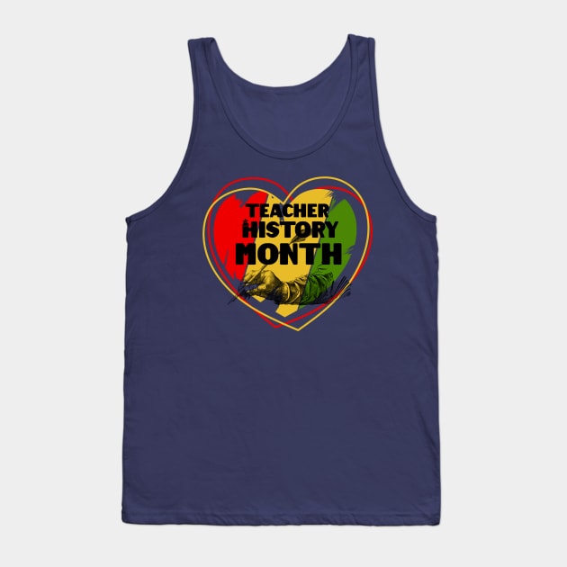 Teacher Black History Month Love Tank Top by AchioSHan